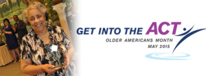 celebrating older americans month  in May with "Get Into the act" theme