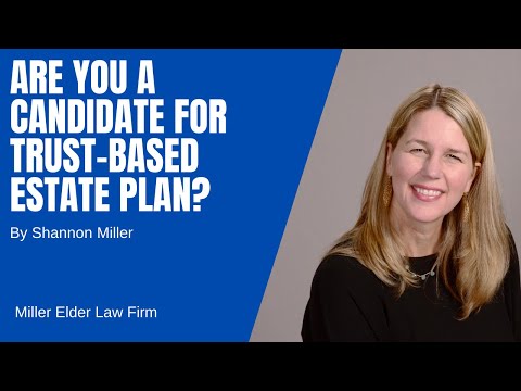 Are You A Candidate For A Trust-Based Estate Plan? | First Appointment Prep | Miller Elder Law Firm