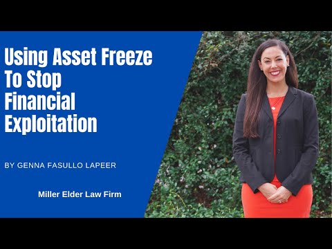 The Legal Tool We Use To Stop Financial Exploitation Of Vulnerable Adults: Asset Freeze.